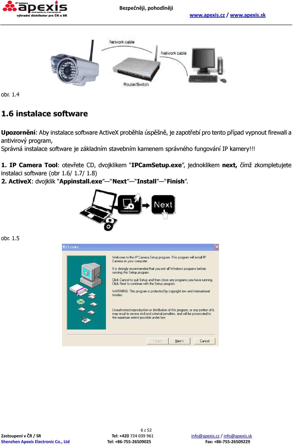 vypnout firewall a antivirový program, Správná instalace software je základním stavebním kamenem správného