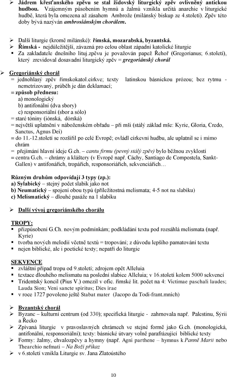 Další liturgie (kromě milánské): římská, mozarabská, byzantská. Římská - nejdůleţitější, závazná pro celou oblast západní katolické liturgie Za zakladatele dnešního lituj.