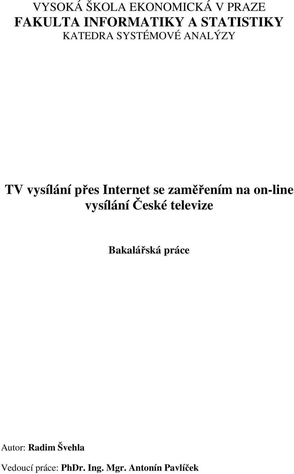 se zaměřením na on-line vysílání České televize Bakalářská