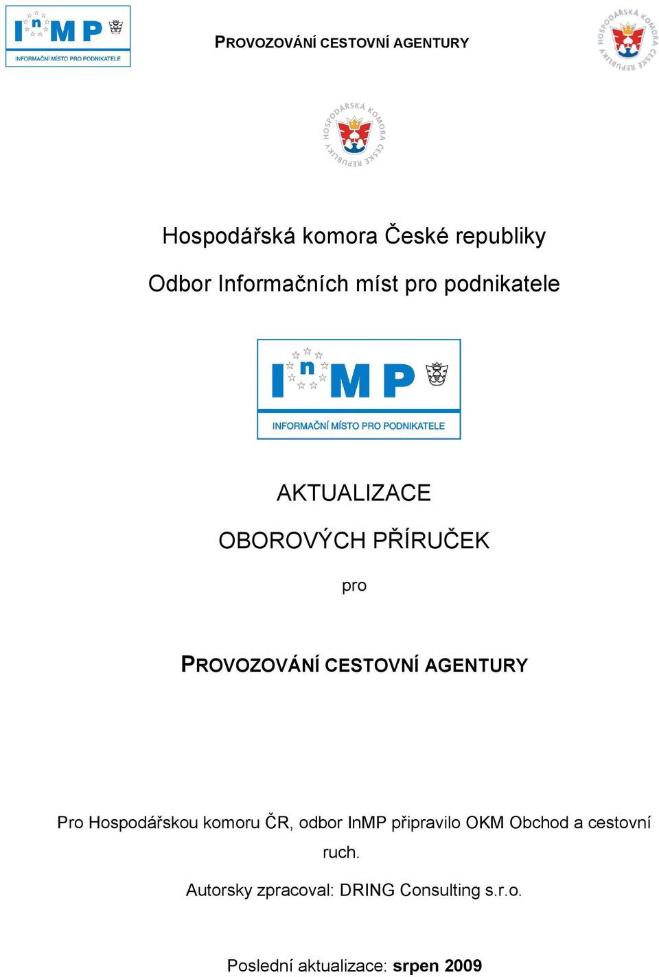 AGENTURY Pro Hospodářskou komoru ČR, odbor InMP připravilo OKM Obchod a