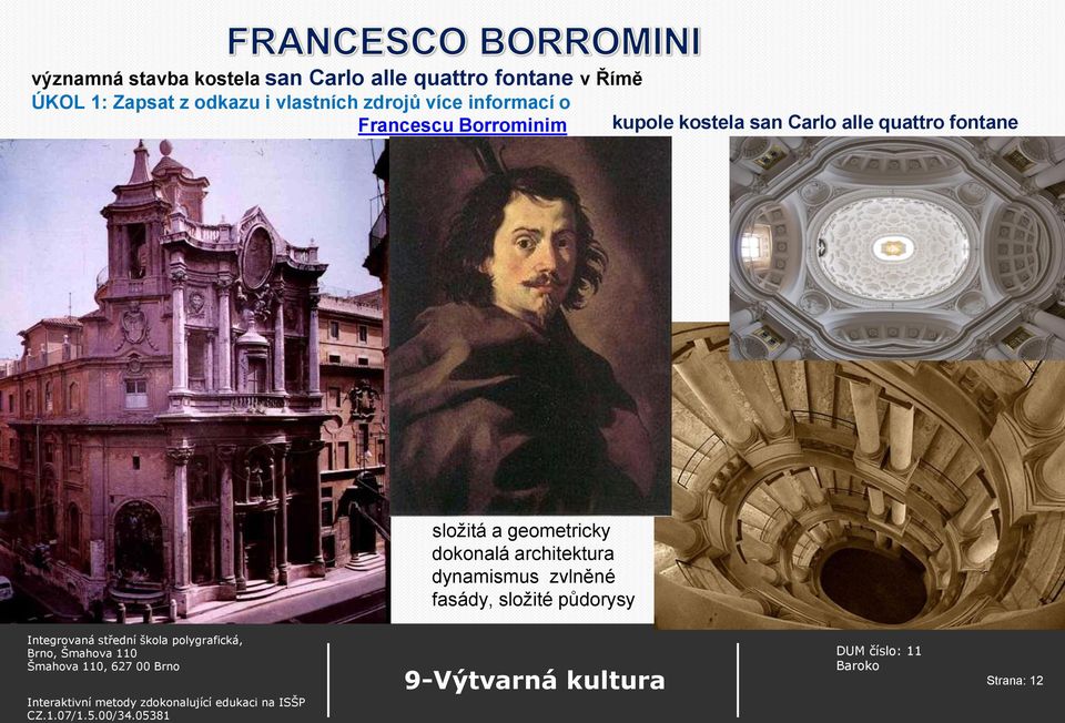 Borrominim kupole kostela san Carlo alle quattro fontane složitá a