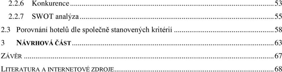 3 Porovnání hotelů dle společně stanovených