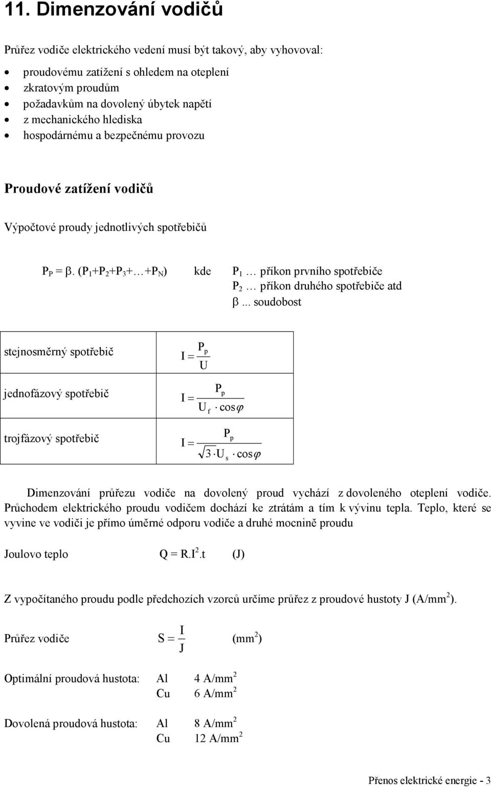 (P 1 +P +P 3 + +P N ) kde P 1 příkon prvního spotřebiče P příkon druhého spotřebiče atd β.