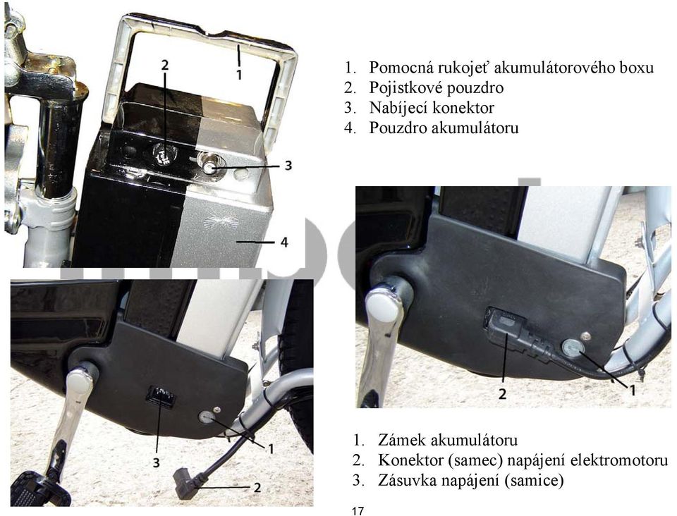 Pouzdro akumulátoru 1. Zámek akumulátoru 2.