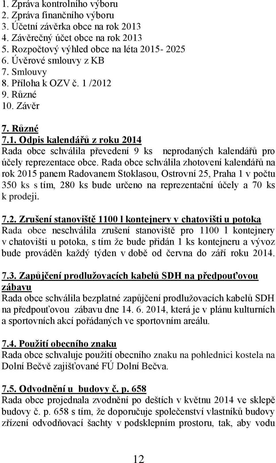 Rada obce schválila zhotovení kalendářů na rok 20