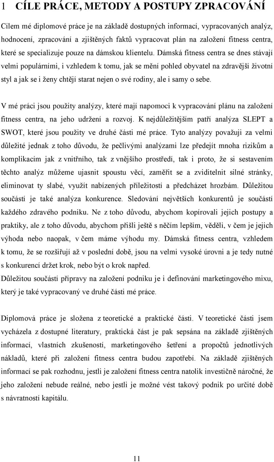 Dámská fitness centra se dnes stávají velmi populárními, i vzhledem k tomu, jak se mění pohled obyvatel na zdravější životní styl a jak se i ženy chtějí starat nejen o své rodiny, ale i samy o sebe.