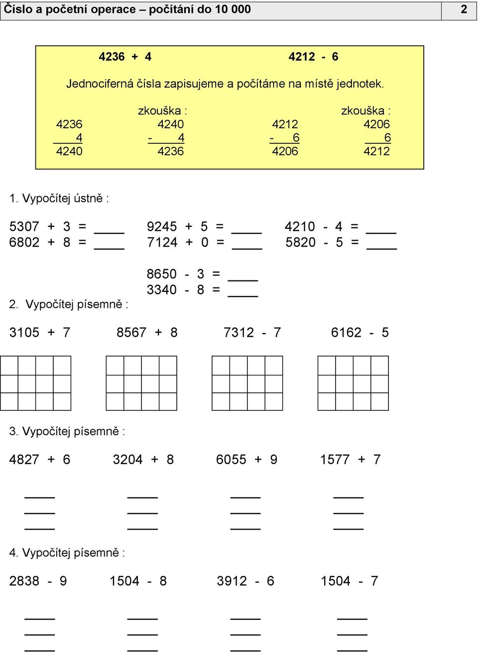 Vypočítej ústně : 5307 3 6802 8 9245 5 7124 0 4210-4 5820-5 8650-3 3340-8 2.