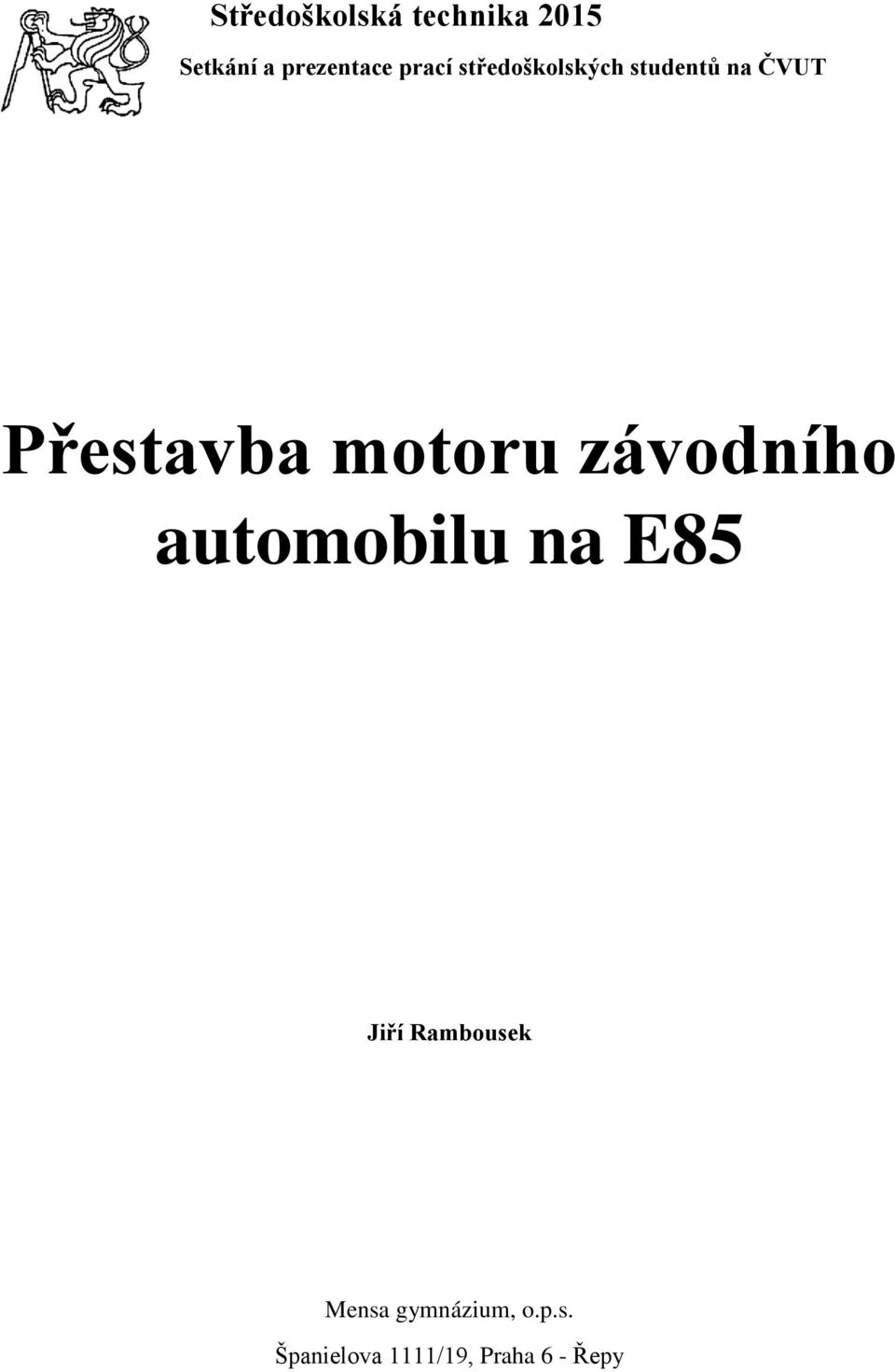 motoru závodního automobilu na E85 Jiří Rambousek