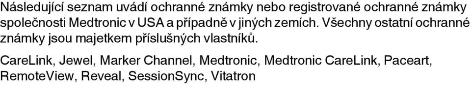 Všechny ostatní ochranné známky jsou majetkem příslušných vlastníků.