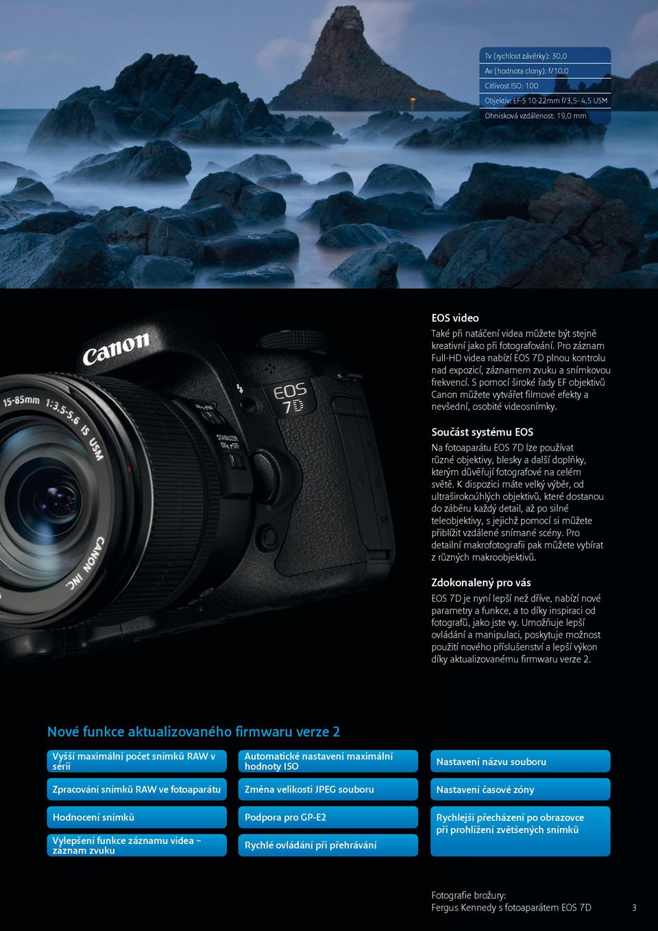 S pomocí široké řady EF objektivů Canon můžete vytvářet filmové efekty a nevšední, osobité videosnímky.