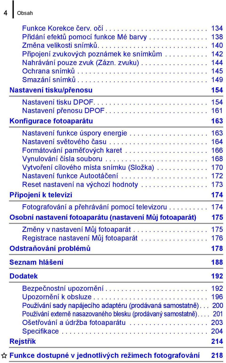 ............................ 154 Nastavení přenosu DPOF.......................... 161 Konfigurace fotoaparátu 163 Nastavení funkce úspory energie.................... 163 Nastavení světového času.