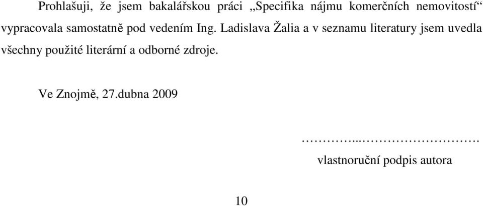 Ladislava Žalia a v seznamu literatury jsem uvedla všechny použité