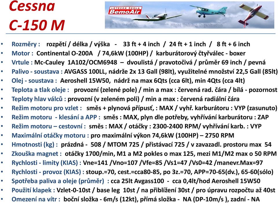 nádrž na max 6Qts (cca 6lt), min 4Qts (cca 4lt) Teplota a tlak oleje : provozní (zelené pole) / min a max : červená rad.