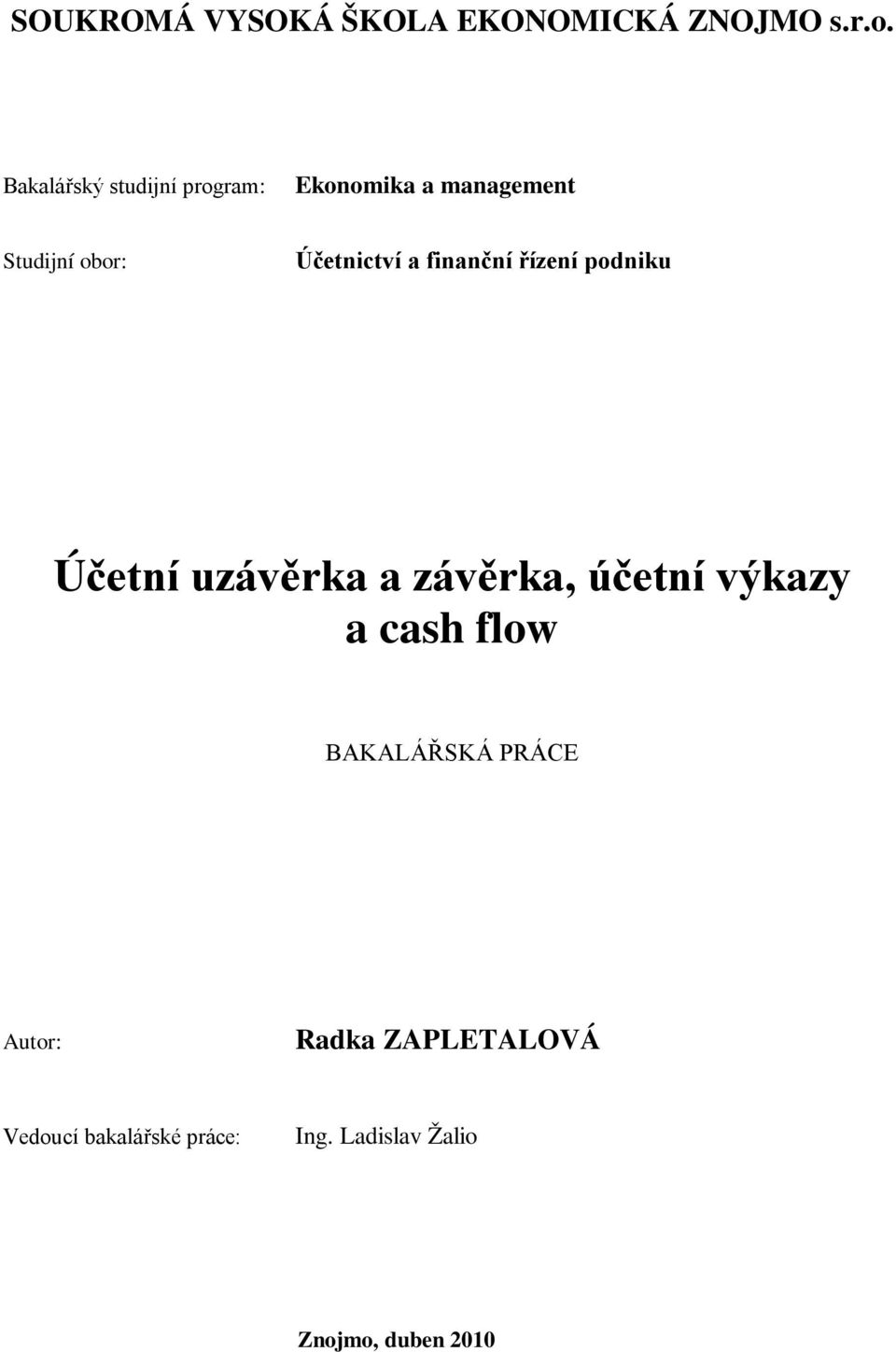 a finanční řízení podniku Účetní uzávěrka a závěrka, účetní výkazy a cash