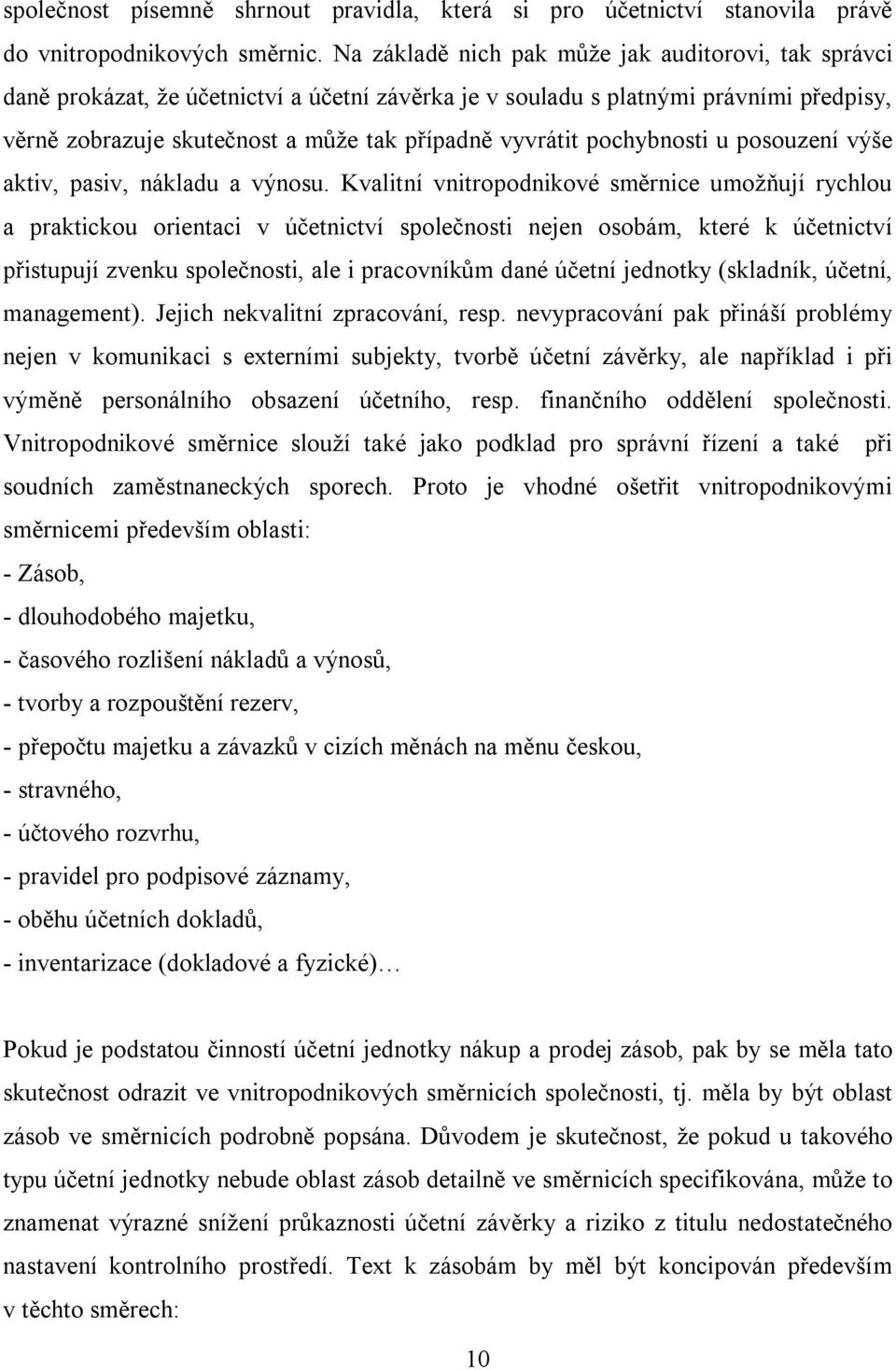 pochybnosti u posouzení výše aktiv, pasiv, nákladu a výnosu.