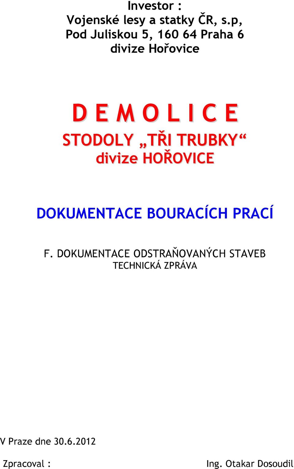 STODOLY TŘI TRUBKY divize HOŘOVICE DOKUMENTACE BOURACÍCH PRACÍ F.