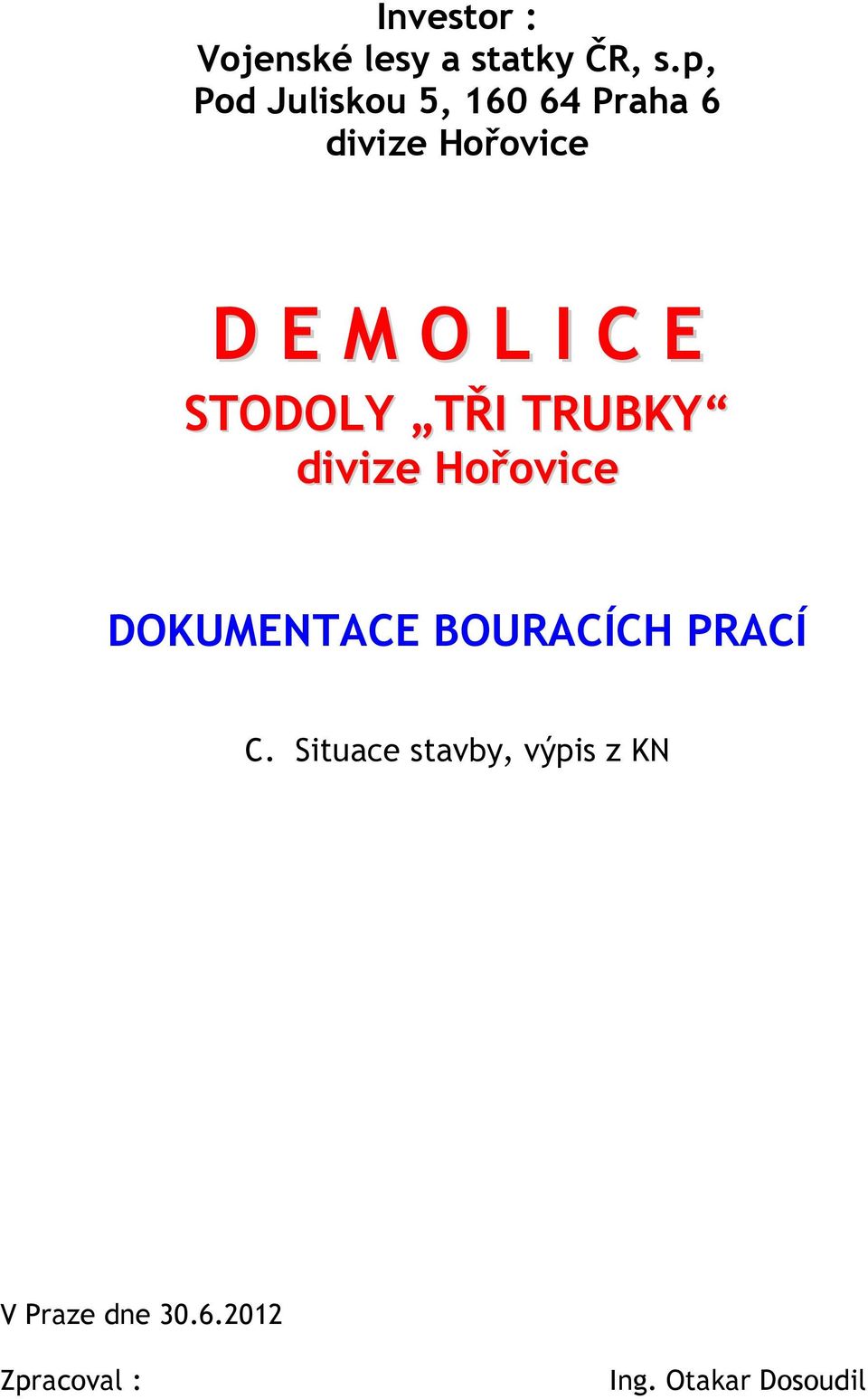 E STODOLY TŘI TRUBKY divize Hořovice DOKUMENTACE BOURACÍCH