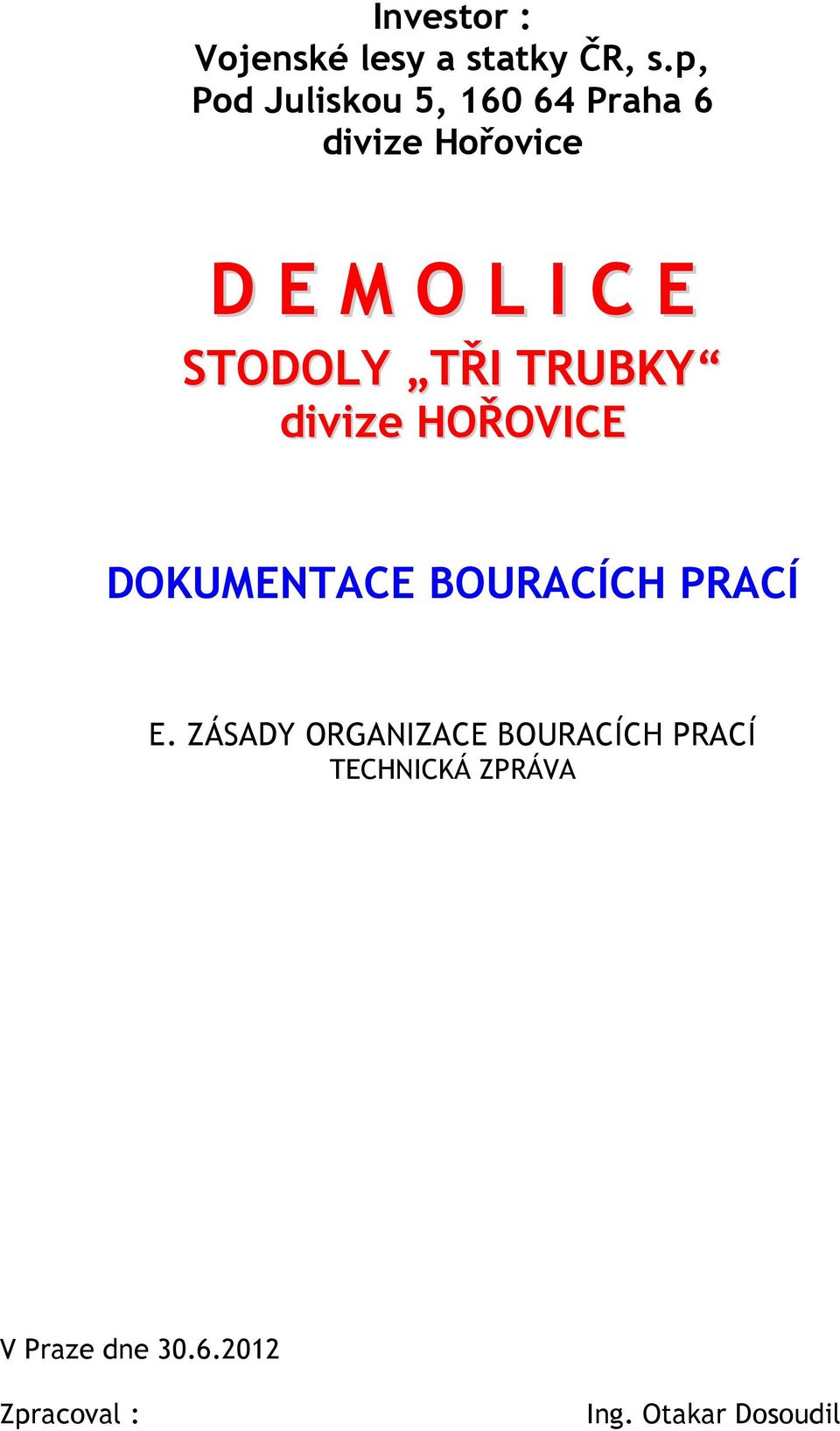 STODOLY TŘI TRUBKY divize HOŘOVICE DOKUMENTACE BOURACÍCH PRACÍ E.