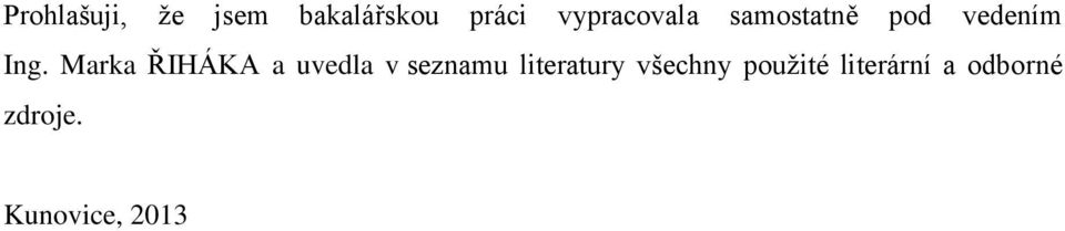 Marka ŘIHÁKA a uvedla v seznamu literatury