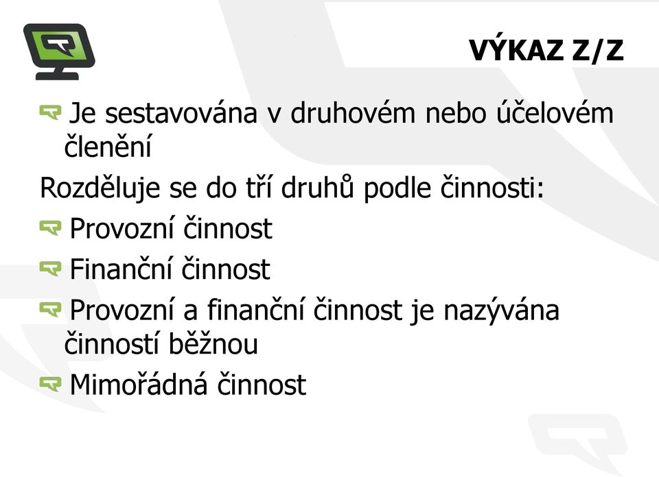 činnost Finanční činnost Provozní a finanční