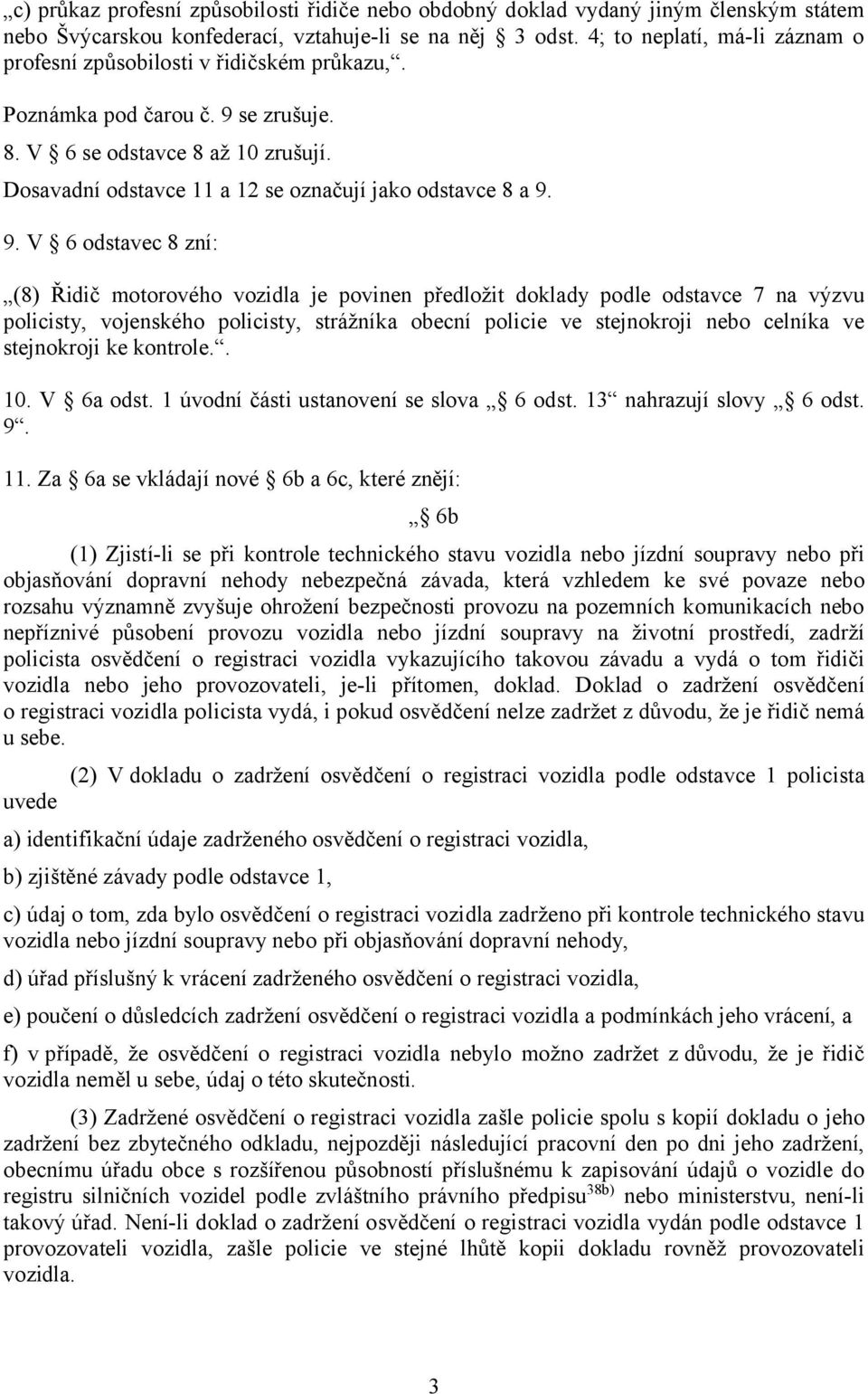 Dosavadní odstavce 11 a 12 se označují jako odstavce 8 a 9.