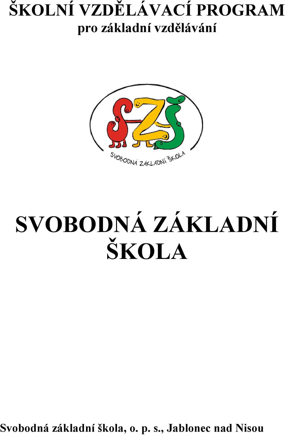 ZÁKLADNÍ ŠKOLA Svobodná