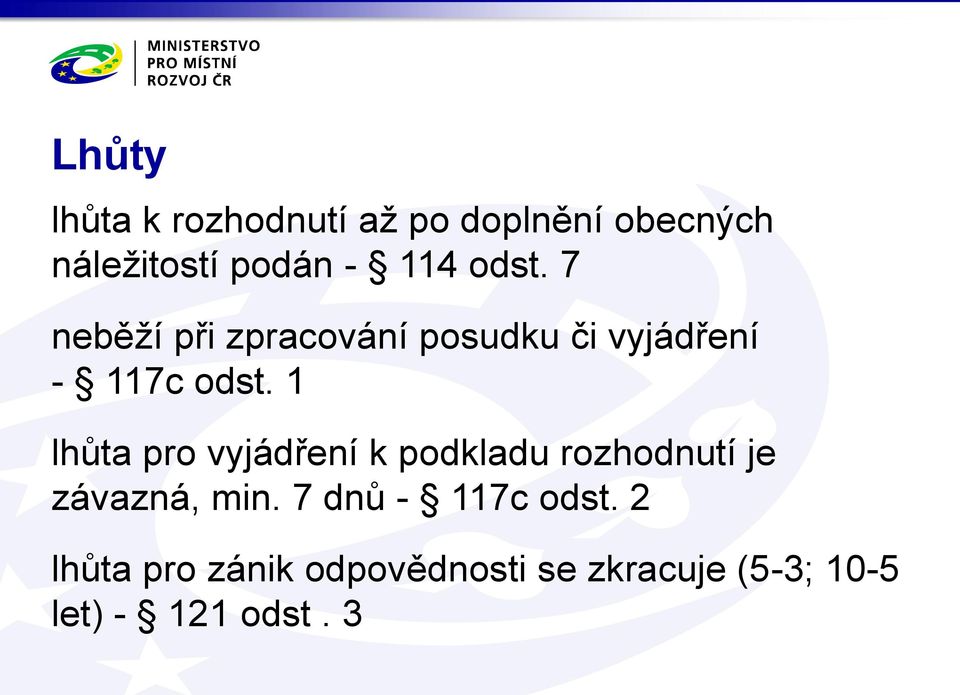 1 lhůta pro vyjádření k podkladu rozhodnutí je závazná, min.