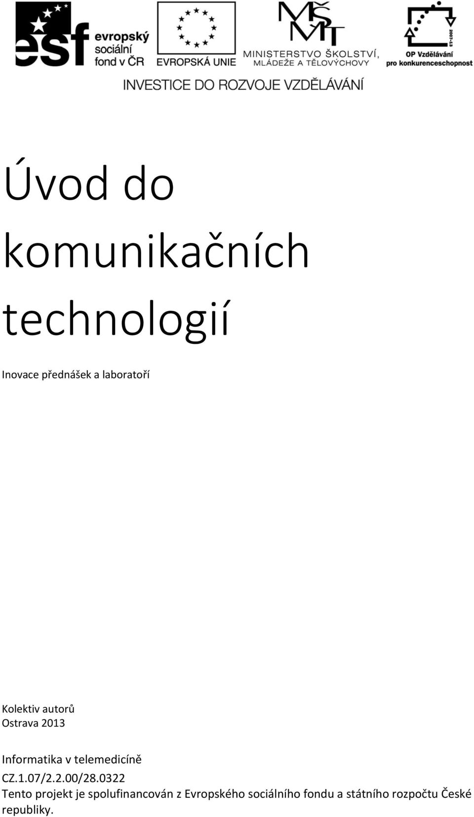 telemedicíně CZ.1.07/2.2.00/28.