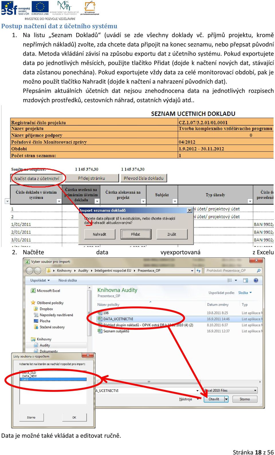 Pokud exportujete data po jednotlivých měsících, použijte tlačítko Přidat (dojde k načtení nových dat, stávající data zůstanou ponechána).