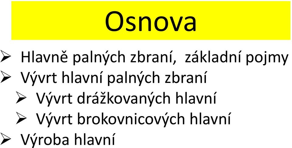 palných zbraní Vývrt drážkovaných