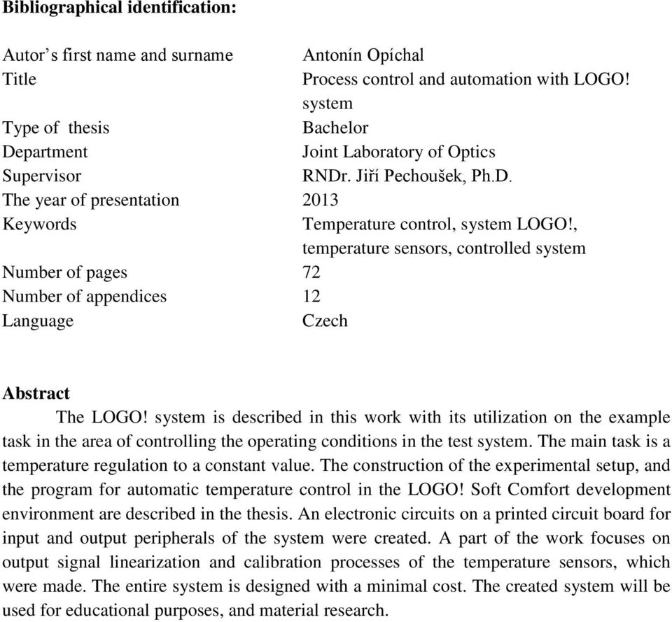 , temperature sensors, controlled system Number of pages 72 Number of appendices 12 Language Czech Abstract The LOGO!