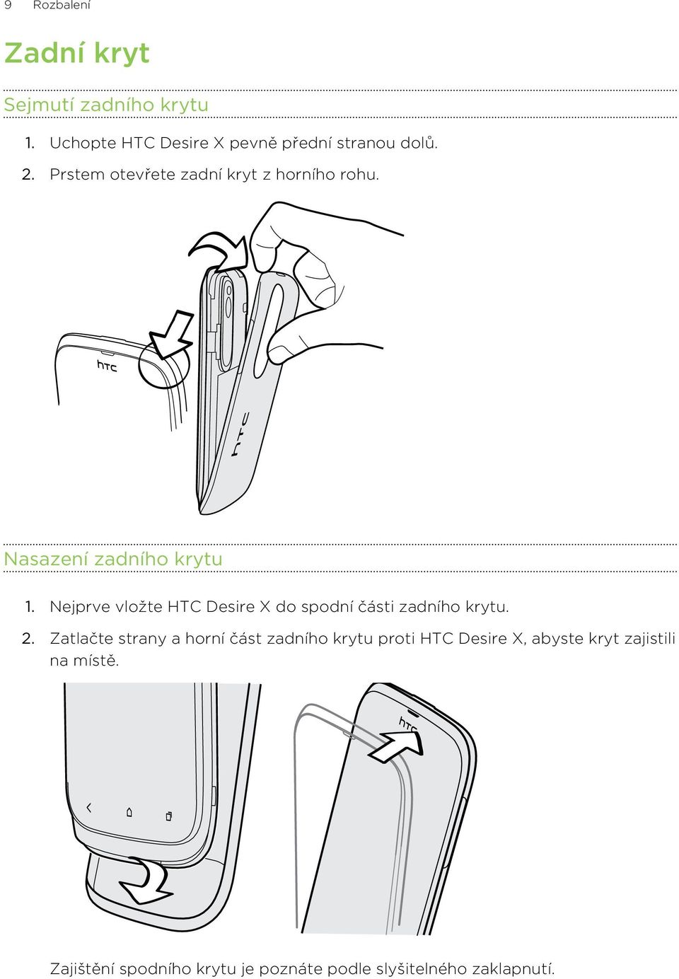 Nejprve vložte HTC Desire X do spodní části zadního krytu. 2.