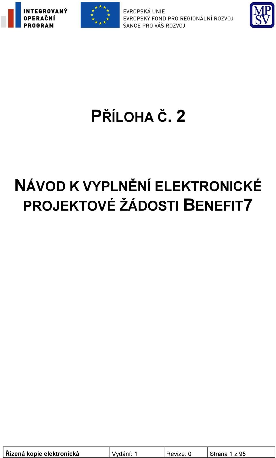 PROJEKTOVÉ ŽÁDOSTI BENEFIT7