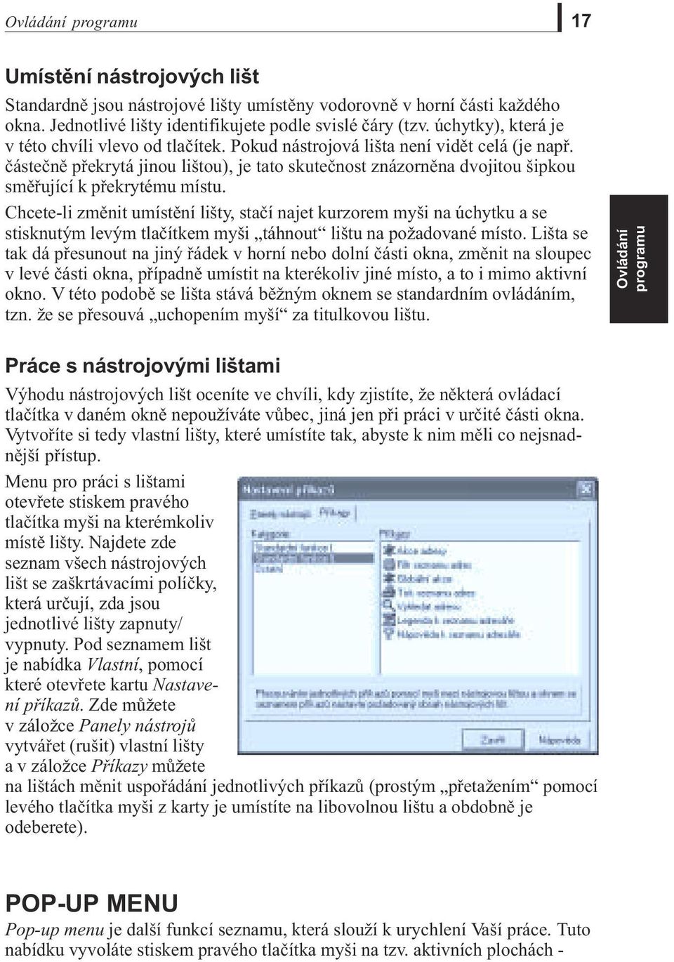 èásteènì pøekrytá jinou lištou), je tato skuteènost znázornìna dvojitou šipkou smìøující k pøekrytému místu.