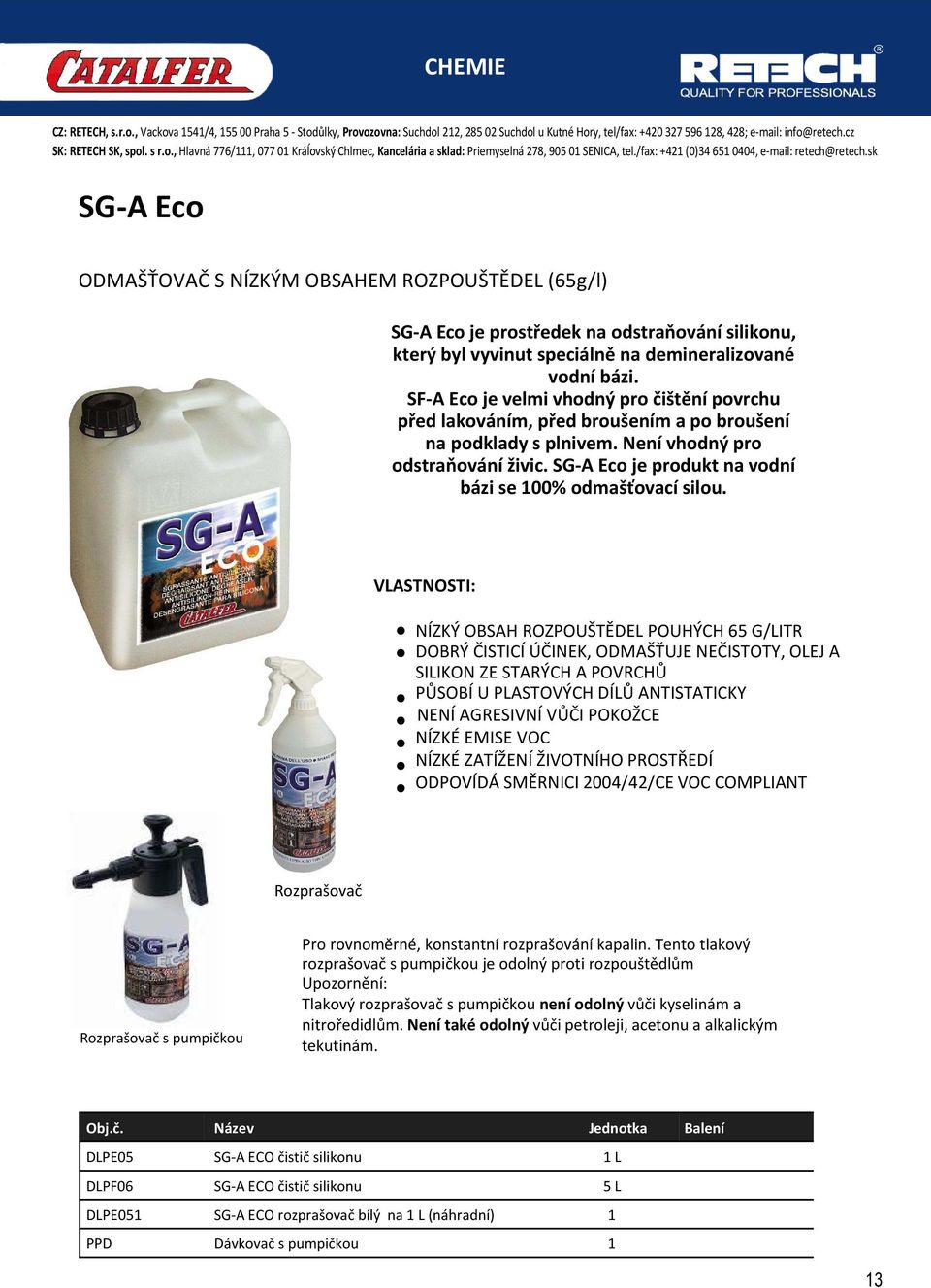 SG-A Eco je produkt na vodní bázi se 100% odmašťovací silou.