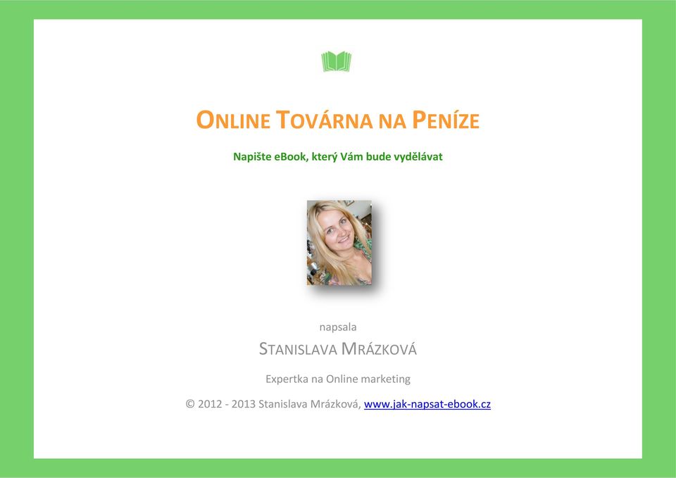 vydělávat napsala STANISLAVA MRÁZKOVÁ Expertka na Online