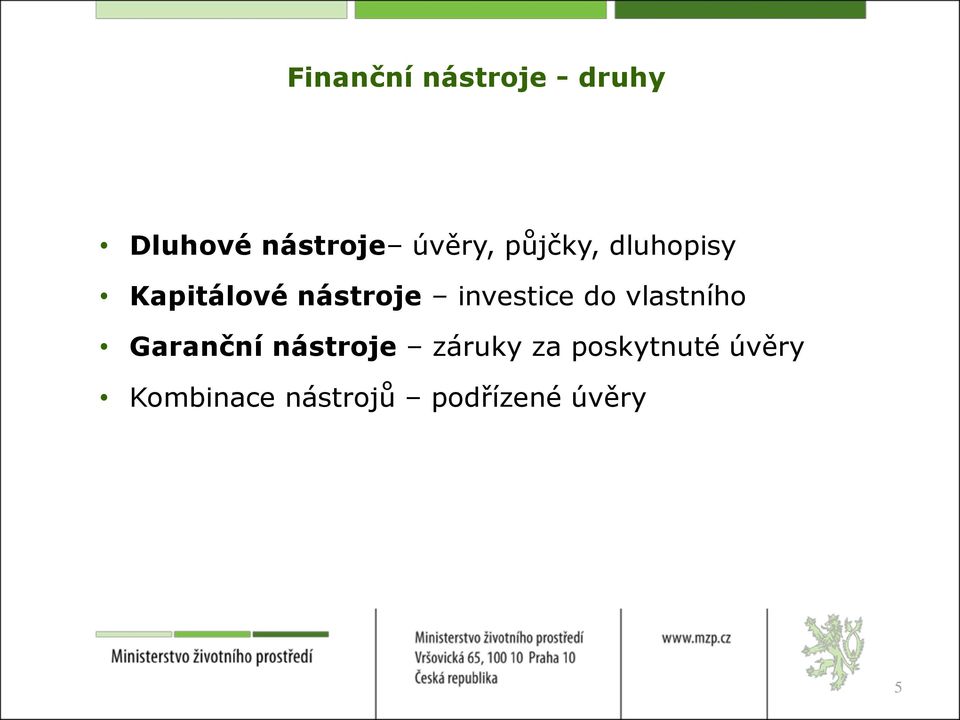 investice do vlastního Garanční nástroje záruky