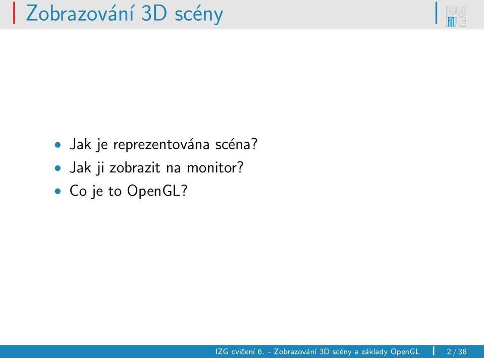 Jak ji zobrazit na monitor?