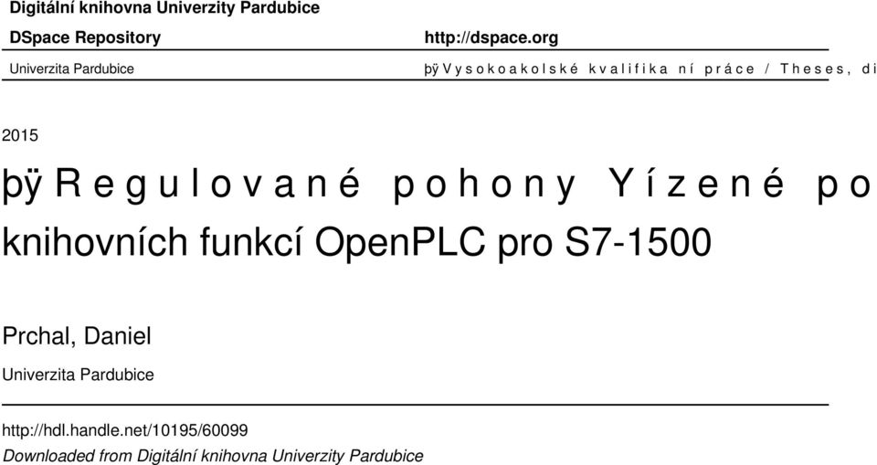 u l o v a n é p o h o n y Y í z e n é p o m knihovních funkcí OpenPLC pro S7-1500 Prchal, Daniel