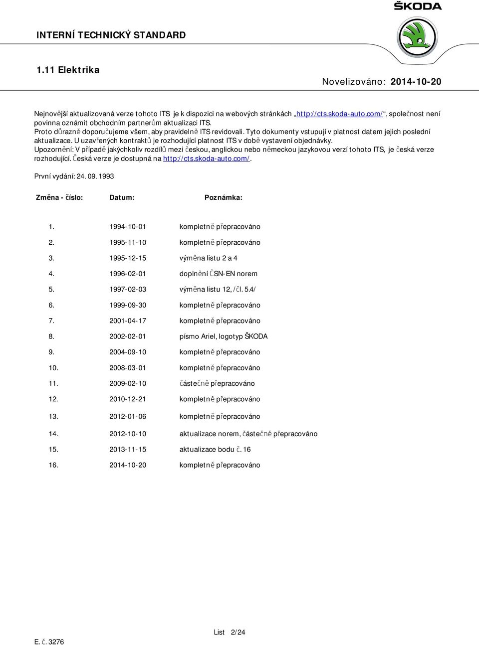 U uzavřených kontraktů je rozhodující platnost ITS v době vystavení objednávky.