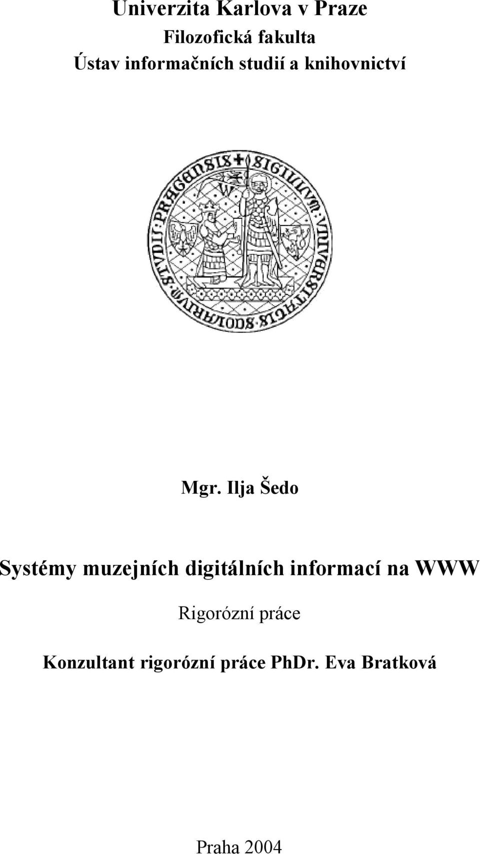Ilja Šedo Systémy muzejních digitálních informací na