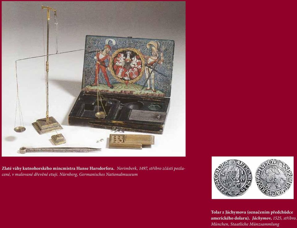 Nürnberg, Germanisches Nationalmuseum Tolar z Jáchymova (označením