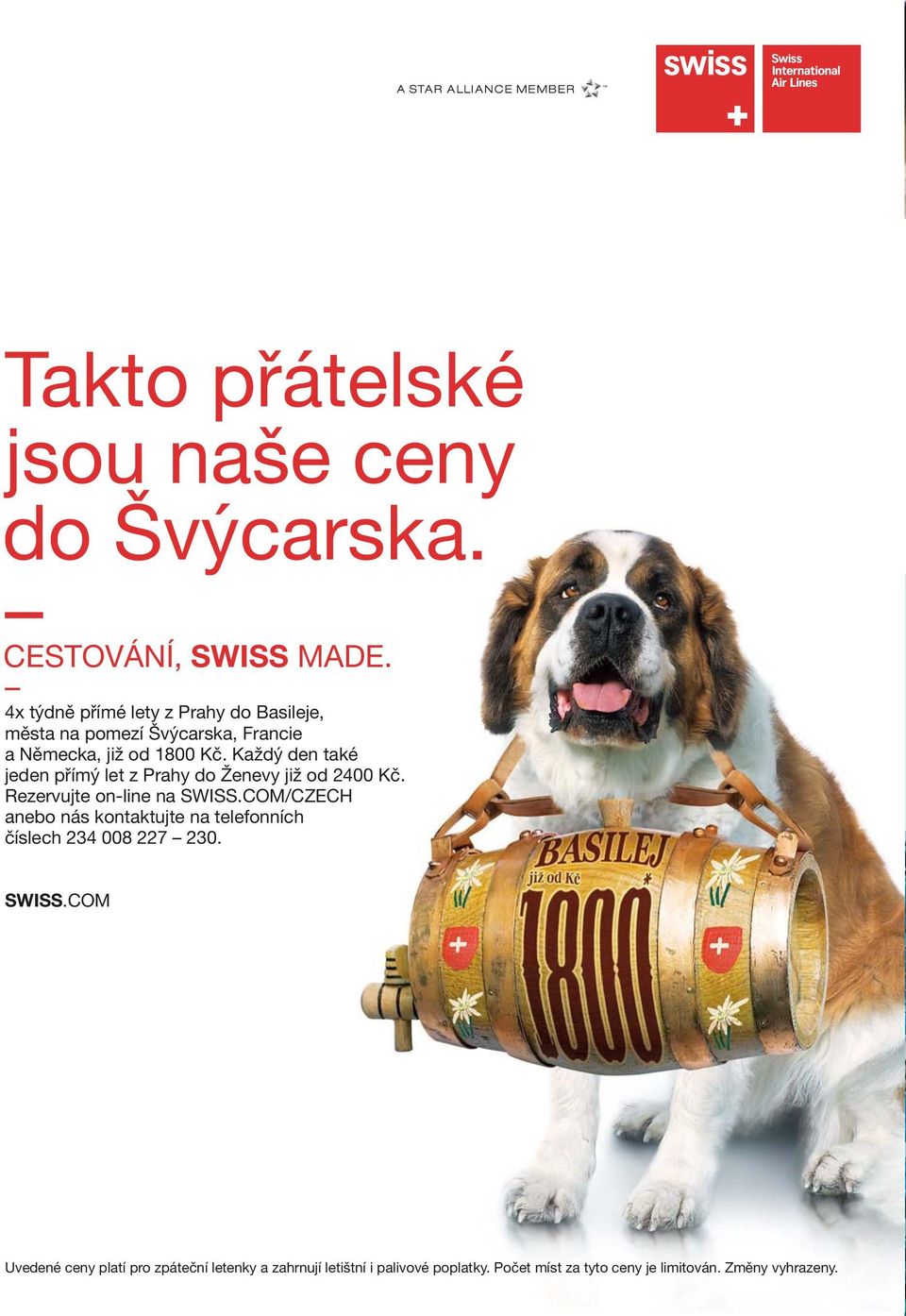 Každý den také jeden přímý let z Prahy do Ženevy již od 2400 Kč. Rezervujte on-line na SWISS.