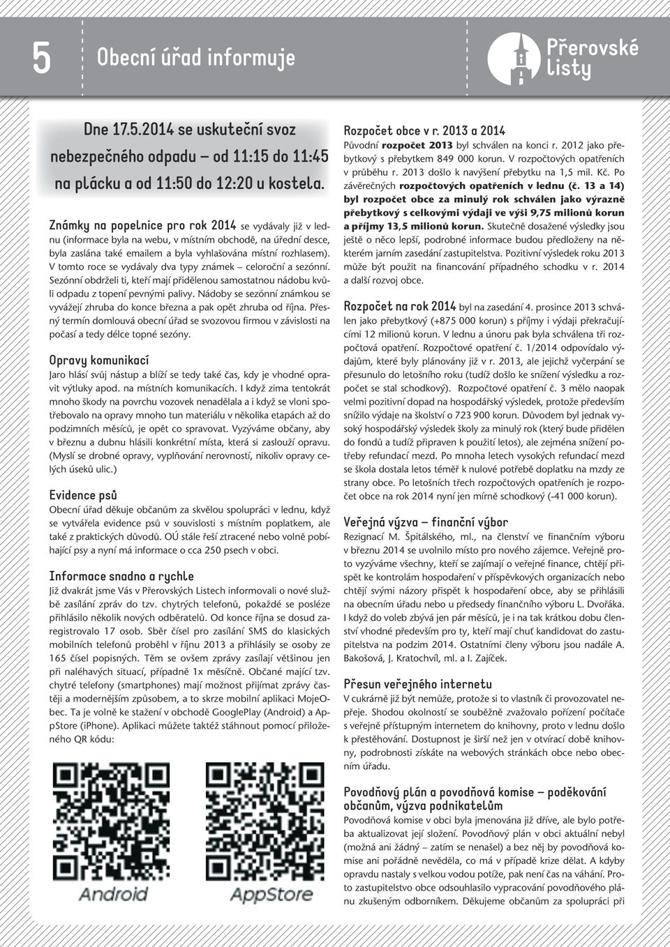 V tomto roce se vydávaly dva typy známek celoroční a sezónní. Sezónní obdrželi ti, kteří mají přidělenou samostatnou nádobu kvůli odpadu z topení pevnými palivy.