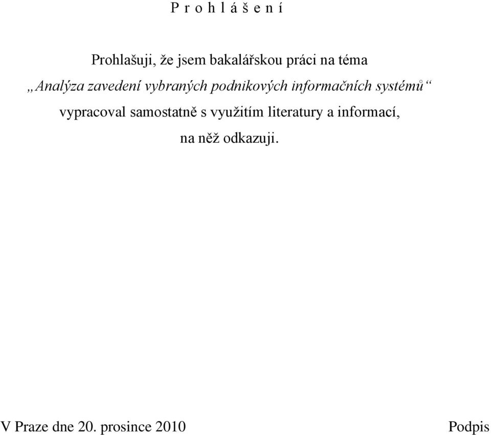 informačních systémů vypracoval samostatně s vyuţitím