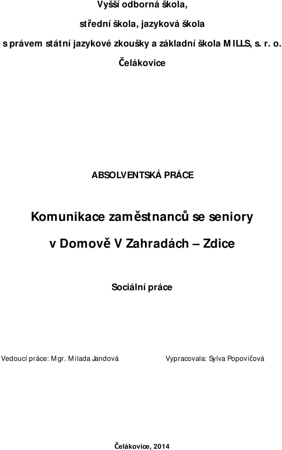 elákovice ABSOLVENTSKÁ PRÁCE Komunikace zam stnanc se seniory v Domov V