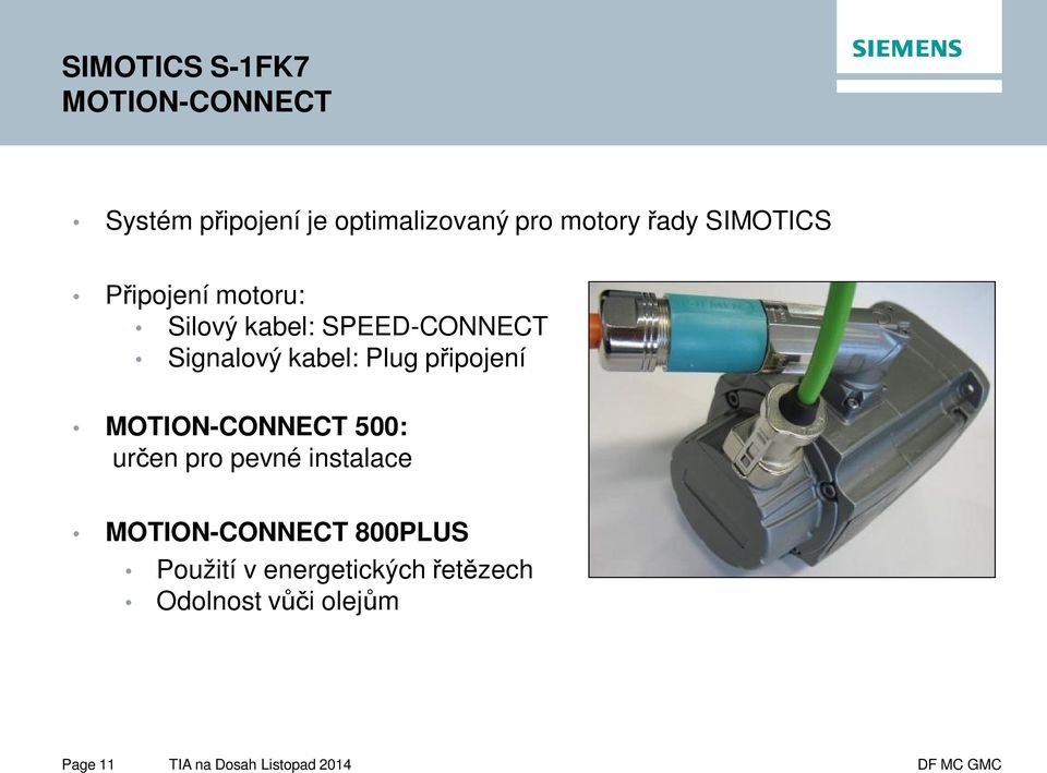 Signalový kabel: Plug připojení MOTION-CONNECT 500: určen pro pevné