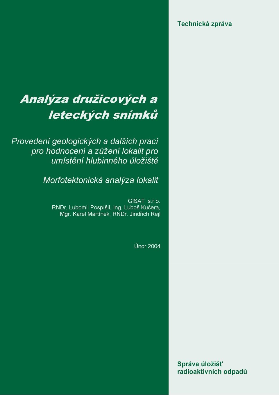 Morfotektonická analýza lokalit GISAT s.r.o. RNDr. Lubomil Pospíšil, Ing.