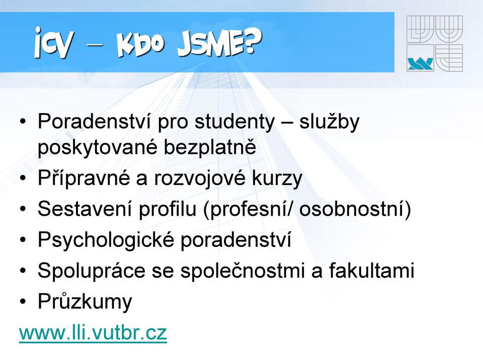 Přípravné a rozvojové kurzy Sestavení profilu (profesní/