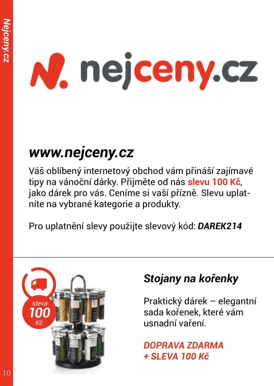 Slevu uplatníte na vybrané kategorie a produkty.